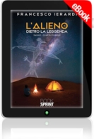 E-book - L’Alieno dietro la leggenda (4° edizione)