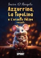 Azzurrina, la topolina e l’orsetto Felipe