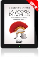 E-book - La storia di Achille: un uomo scampato alla prigionia