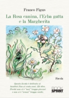 La Rosa Canina, l'Erba Gatta e la Margherita