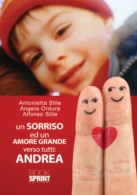 Un sorriso ed un amore grande verso tutti: Andrea