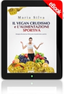 E-book - Il vegan crudismo e l'alimentazione sportiva
