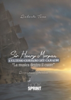 Sir Henry Morgan - L'ultimo corsaro dei Caraibi