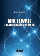 Mik Jewril e la leggenda del Crom-ra