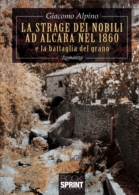 La strage dei nobili ad Alcara nel 1860 e la battaglia del grano