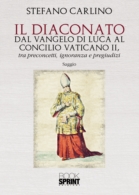 Il Diaconato dal Vangelo di Luca al Concilio Vaticano II, tra preconcetti, ignoranza e pregiudizi