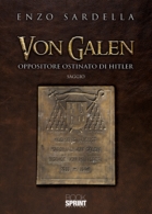 Von Galen - Oppositore ostinato di Hitler