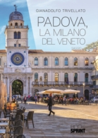 Padova, la Milano del Veneto
